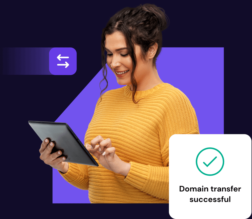 Already own a domain? Transfer it to Hostinger today