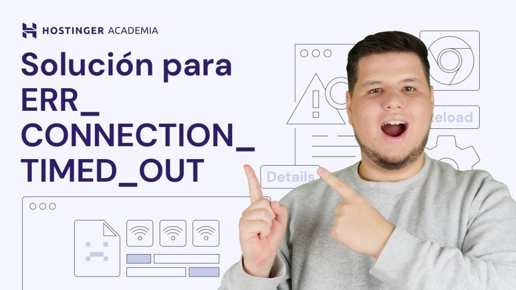 Solucionar “ERR_CONNECTION_TIMED_OUT” – video explicativo