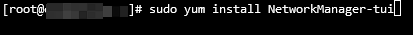 Comando sudo yum install NetworkManager-tui