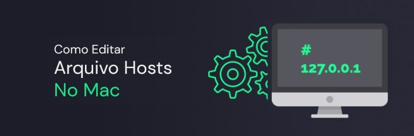 Como editar o arquivo hosts no Mac