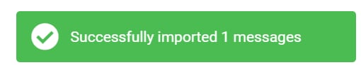 An example of notification for successful import, indicating the number of messages imported