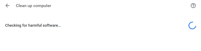 Scanning for harmful software on your computer using the Chrome clean up tool.