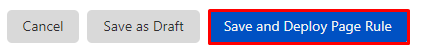 The save options on Cloudflare's Page Rule menu, highlighting the Save and Deploy Page Rule button